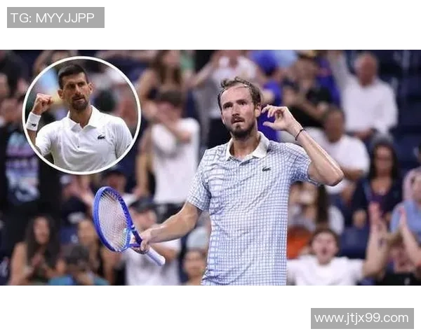 梅德杰夫与德约科维奇巅峰对决谁将成为网球新王者 梅德杰夫与德约科维奇巅峰对决谁将成为网球新王者